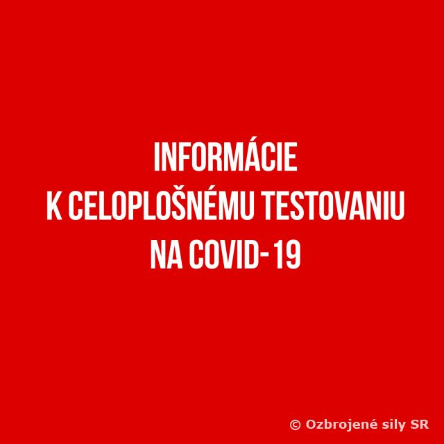 INFORMÁCIE K CELOPLOŠNÉMU TESTOVANIU NA COVID-19